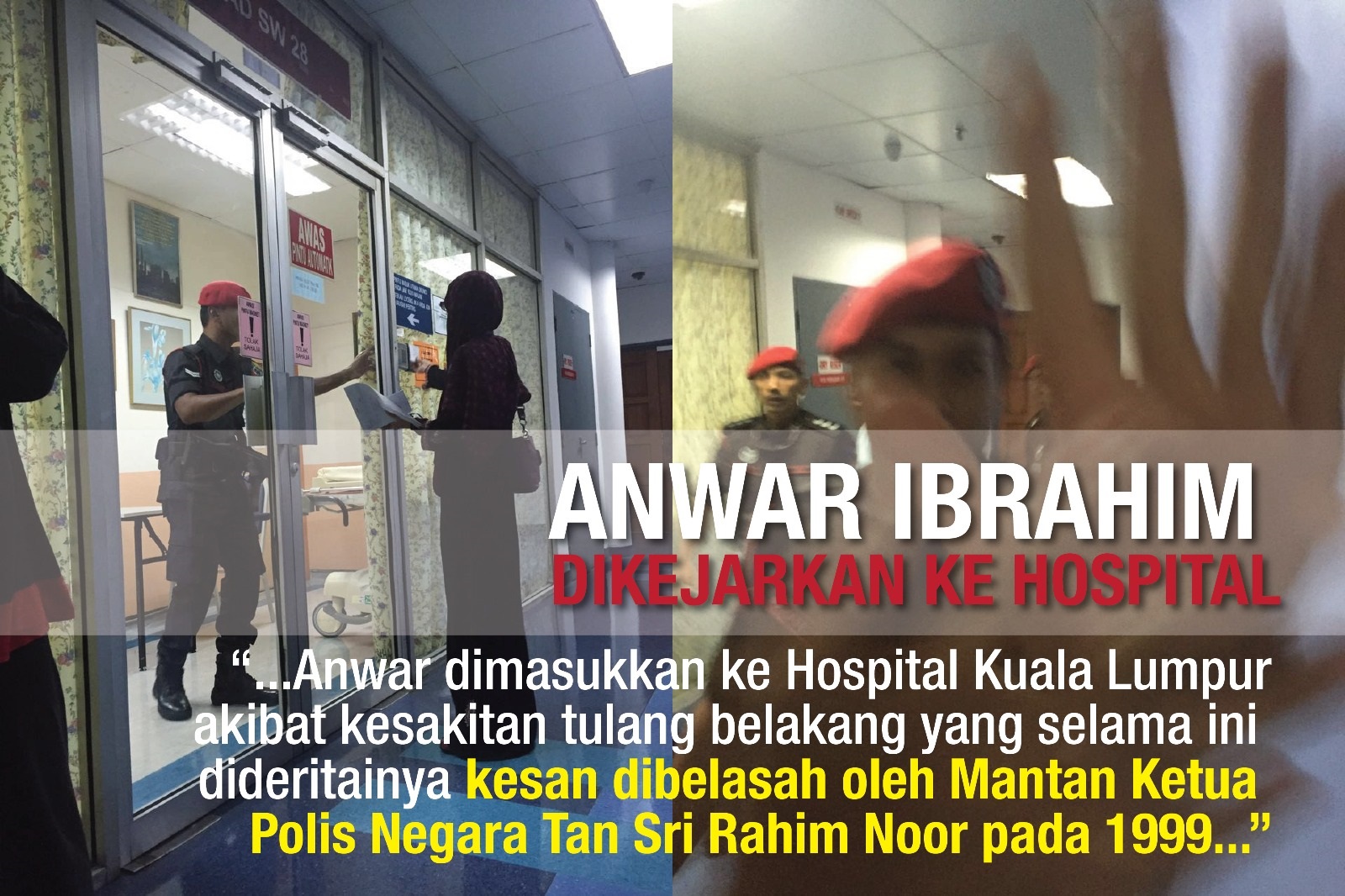 Datuk Seri Anwar Ibrahim Dikejarkan ke Hospital Akibat Kecederaan Tulang Belakang dan Masih Belum Menerima Rawatan Sepenuhnya-Di Manakah Janji Dato’ Seri Najib Razak?