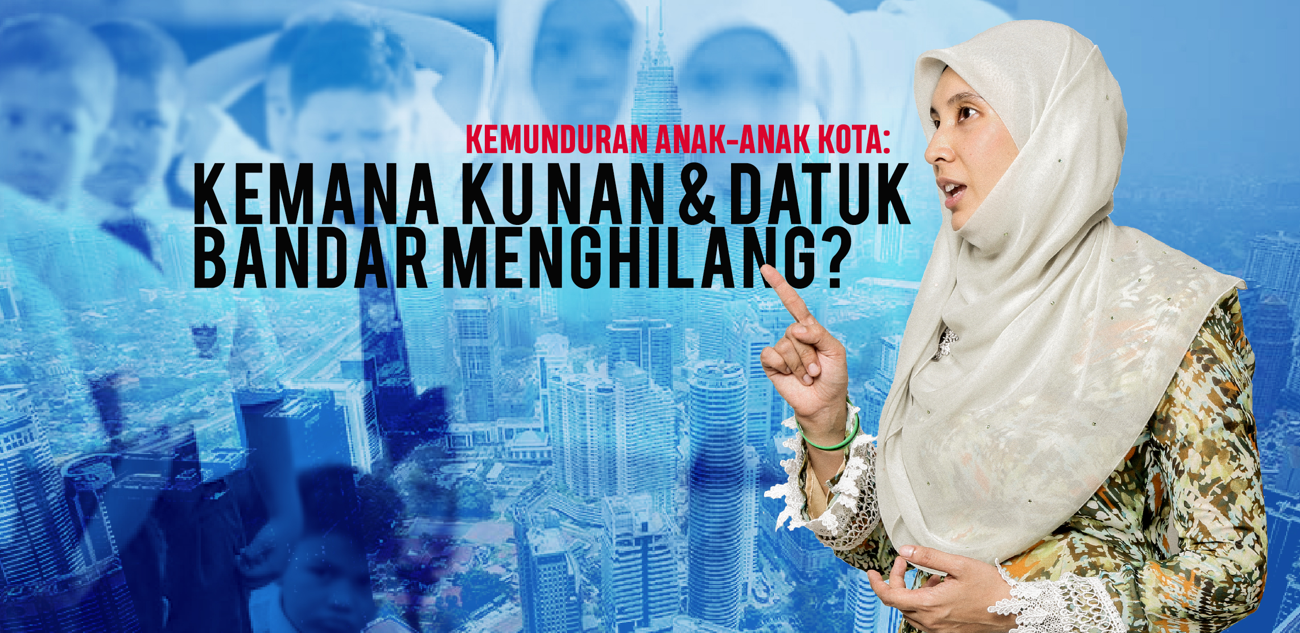 KEMUNDURAN ANAK-ANAK KOTA : KE MANA KU NAN DAN DATUK BANDAR MENGHILANG?